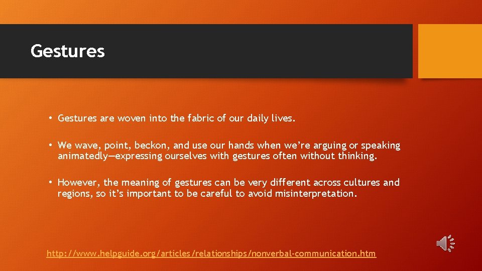 Gestures • Gestures are woven into the fabric of our daily lives. • We Gestures • Gestures are woven into the fabric of our daily lives. • We