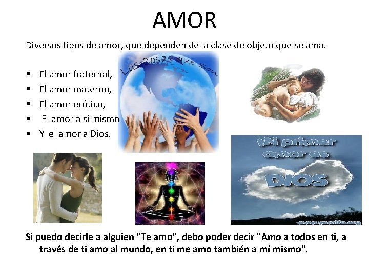 AMOR Diversos tipos de amor, que dependen de la clase de objeto que se