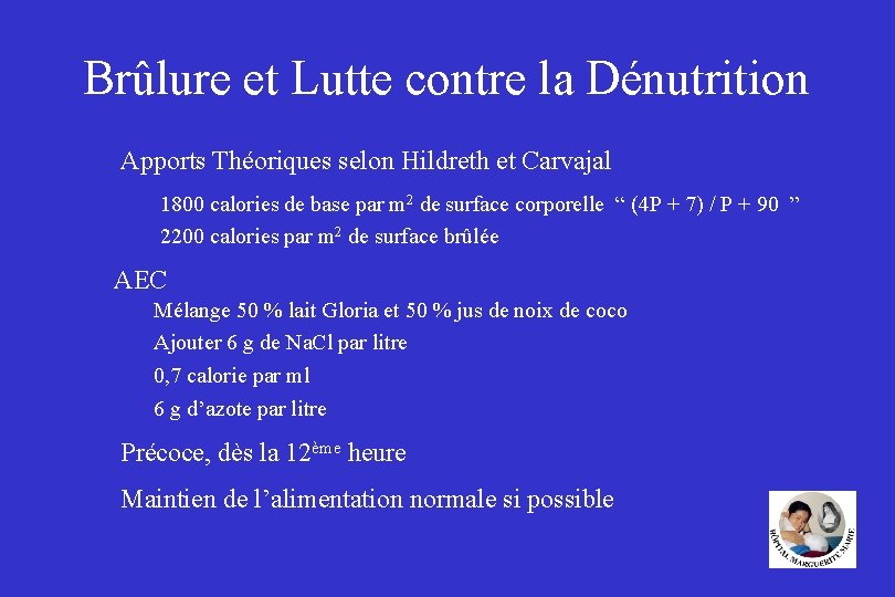 Brûlure et Lutte contre la Dénutrition Apports Théoriques selon Hildreth et Carvajal 1800 calories