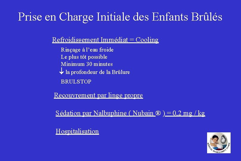 Prise en Charge Initiale des Enfants Brûlés Refroidissement Immédiat = Cooling Rinçage à l’eau