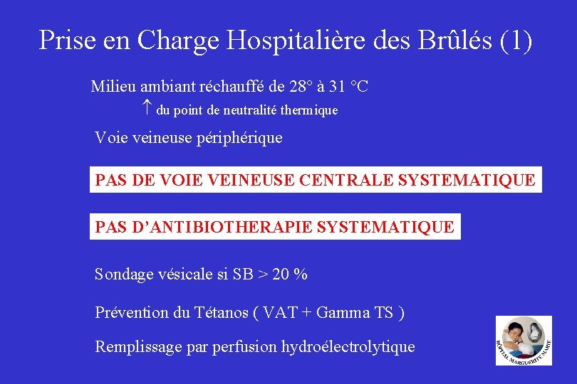 Prise en Charge Hospitalière des Brûlés (1) Milieu ambiant réchauffé de 28° à 31