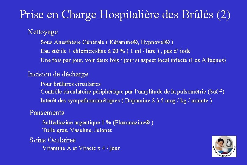 Prise en Charge Hospitalière des Brûlés (2) Nettoyage Sous Anesthésie Générale ( Kétamine®, Hypnovel®
