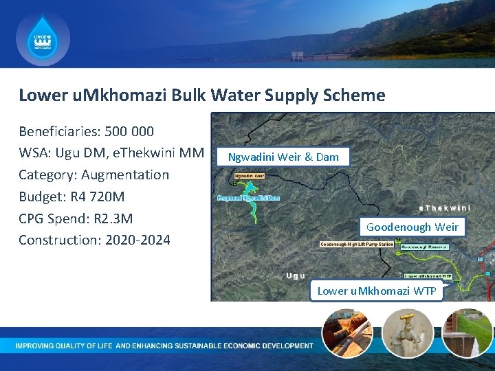 Lower u. Mkhomazi Bulk Water Supply Scheme Beneficiaries: 500 000 WSA: Ugu DM, e.