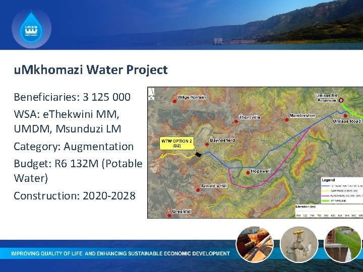 u. Mkhomazi Water Project Beneficiaries: 3 125 000 WSA: e. Thekwini MM, UMDM, Msunduzi