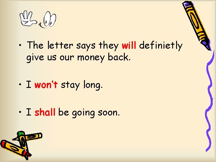  • The letter says they will definietly give us our money back. •
