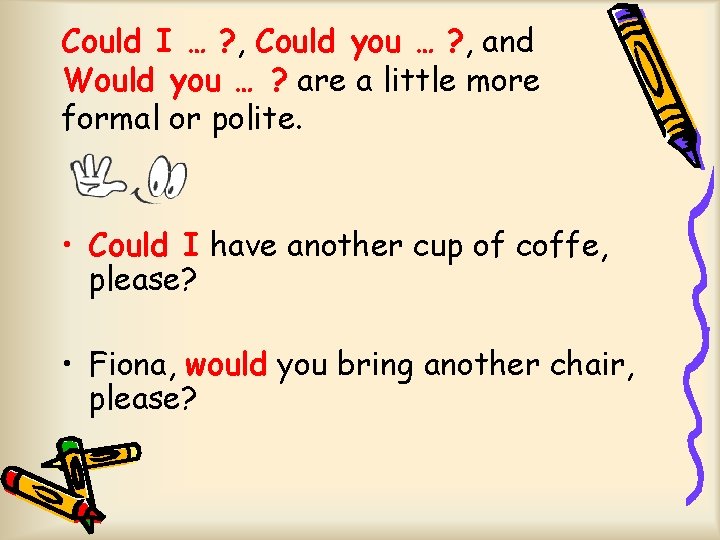 Could I … ? , Could you … ? , and Would you …
