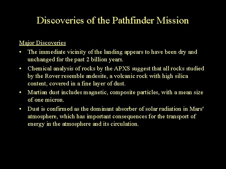 Discoveries of the Pathfinder Mission Major Discoveries • The immediate vicinity of the landing