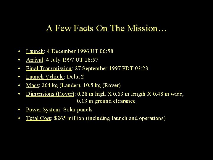 A Few Facts On The Mission… • • • Launch: 4 December 1996 UT