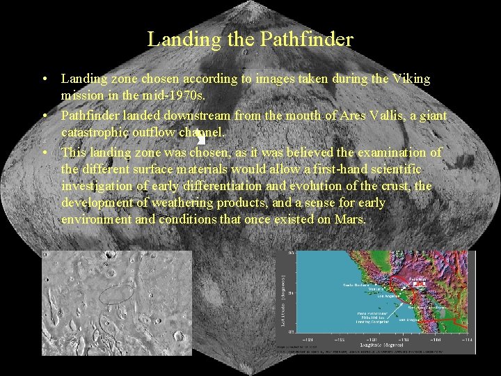 Landing the Pathfinder • Landing zone chosen according to images taken during the Viking