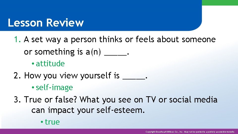 Lesson Review 1. A set way a person thinks or feels about someone or