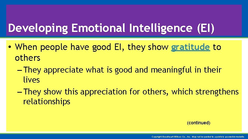 Developing Emotional Intelligence (EI) • When people have good EI, they show gratitude to