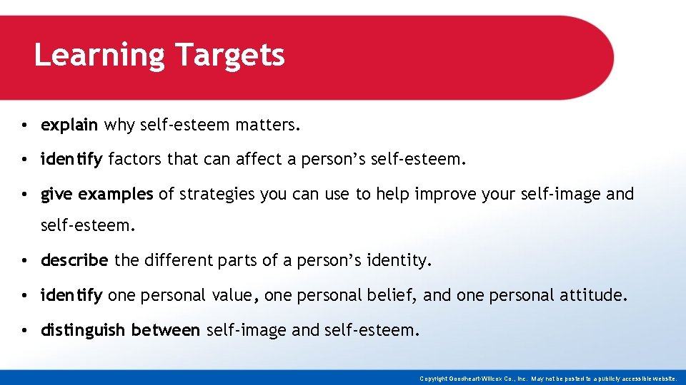 Learning Targets • explain why self-esteem matters. • identify factors that can affect a