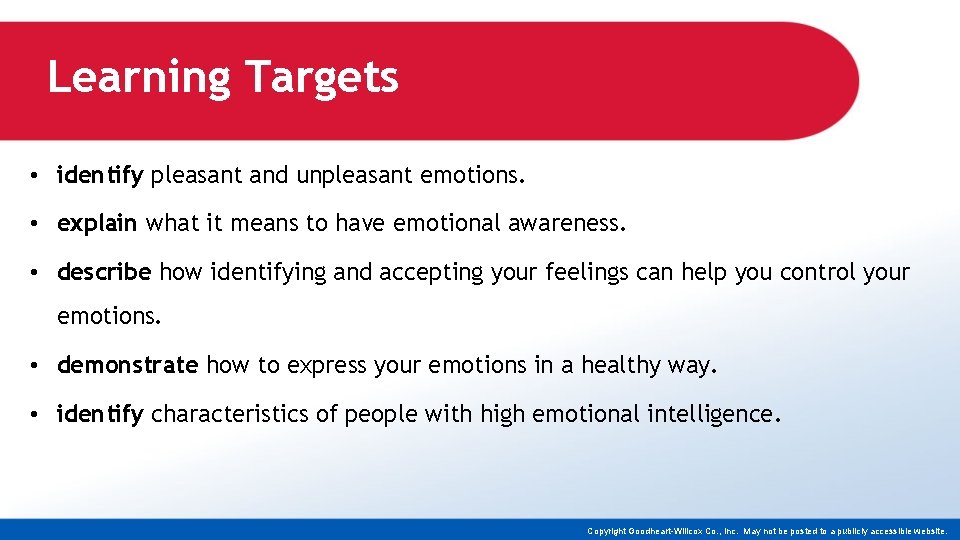 Learning Targets • identify pleasant and unpleasant emotions. • explain what it means to