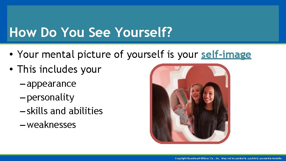 How Do You See Yourself? • Your mental picture of yourself is your self-image