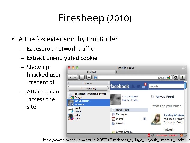 Firesheep (2010) • A Firefox extension by Eric Butler – Eavesdrop network traffic –
