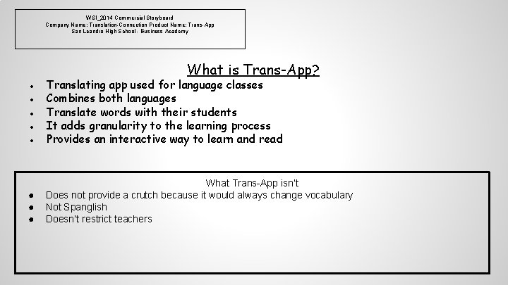 WSI_2014 Commercial Storyboard Company Name: Translation-Connection Product Name: Trans-App San Leandro High School -