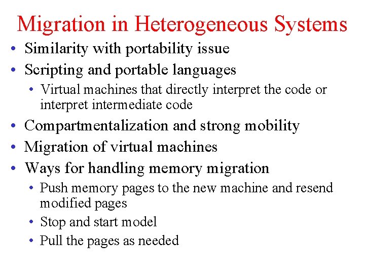 Migration in Heterogeneous Systems • Similarity with portability issue • Scripting and portable languages