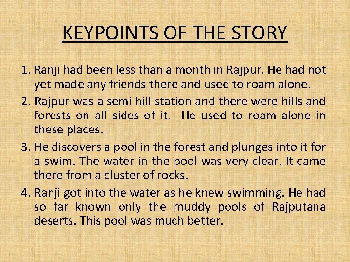KEYPOINTS OF THE STORY 1. Ranji had been less than a month in Rajpur.