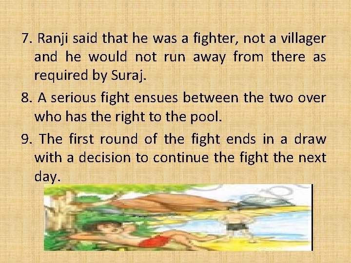 7. Ranji said that he was a fighter, not a villager and he would