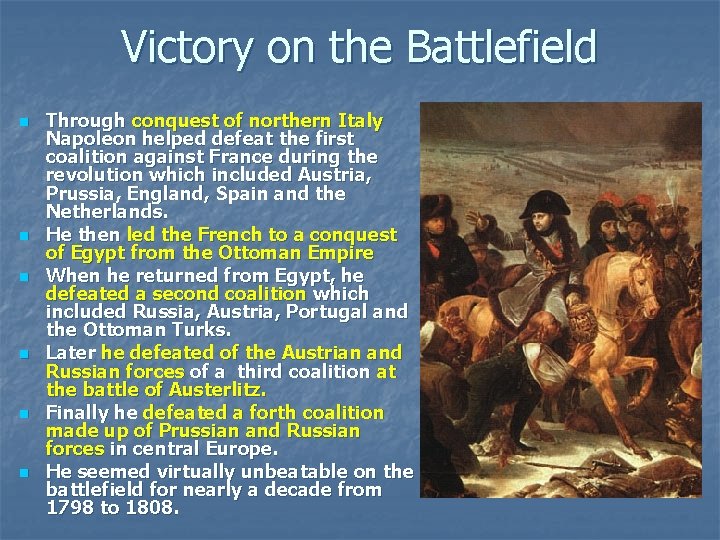 Victory on the Battlefield n n n Through conquest of northern Italy Napoleon helped