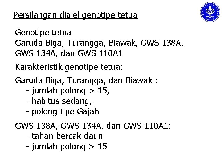 Persilangan dialel genotipe tetua Garuda Biga, Turangga, Biawak, GWS 138 A, GWS 134 A,