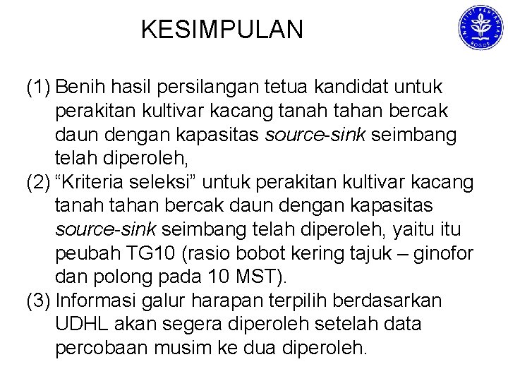 KESIMPULAN (1) Benih hasil persilangan tetua kandidat untuk perakitan kultivar kacang tanah tahan bercak