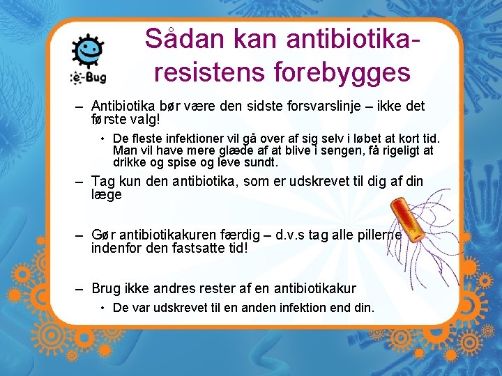 Sådan kan antibiotikaresistens forebygges – Antibiotika bør være den sidste forsvarslinje – ikke det