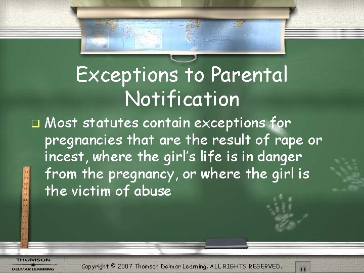 Exceptions to Parental Notification q Most statutes contain exceptions for pregnancies that are the