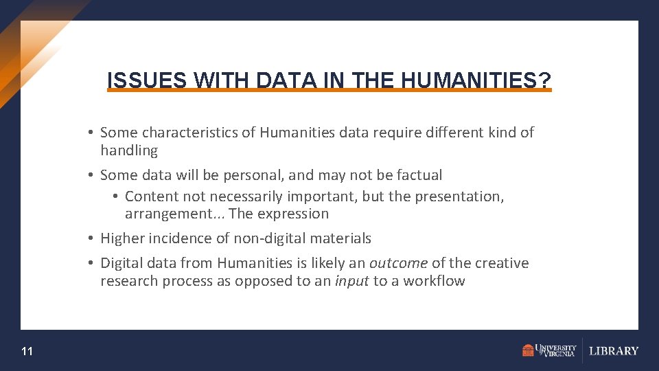 ISSUES WITH DATA IN THE HUMANITIES? • Some characteristics of Humanities data require different
