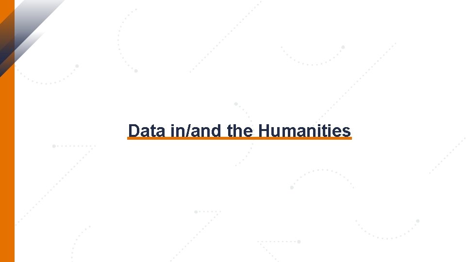 Data in/and the Humanities 