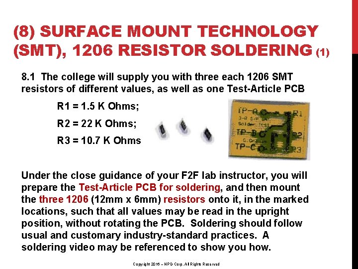 (8) SURFACE MOUNT TECHNOLOGY (SMT), 1206 RESISTOR SOLDERING (1) 8. 1 The college will