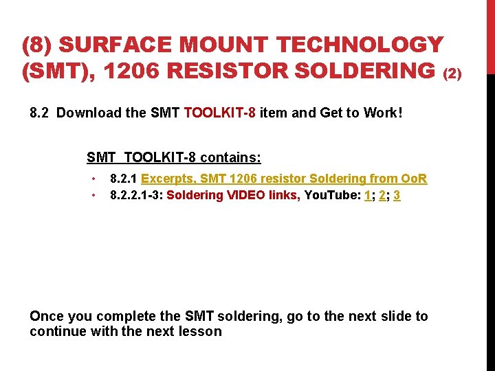 (8) SURFACE MOUNT TECHNOLOGY (SMT), 1206 RESISTOR SOLDERING (2) 8. 2 Download the SMT