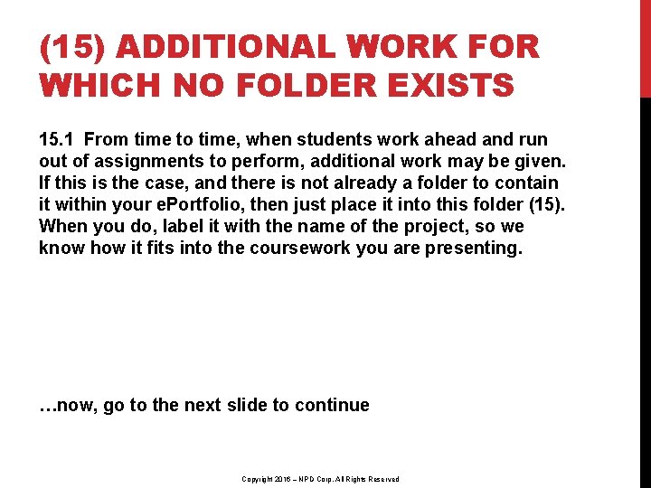 (15) ADDITIONAL WORK FOR WHICH NO FOLDER EXISTS 15. 1 From time to time,