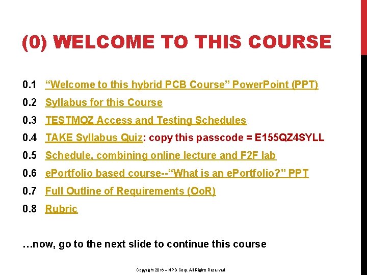 (0) WELCOME TO THIS COURSE 0. 1 “Welcome to this hybrid PCB Course” Power.