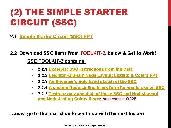 (2) THE SIMPLE STARTER CIRCUIT (SSC) 2. 1 Simple Starter Circuit (SSC) PPT 2.