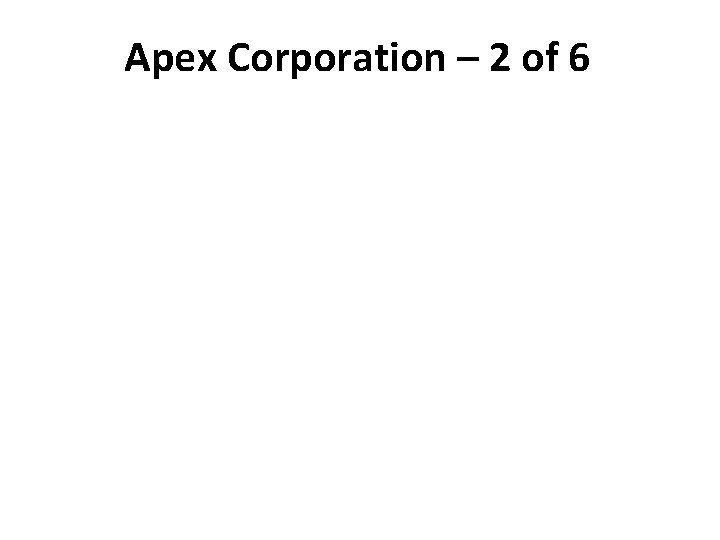Apex Corporation – 2 of 6 