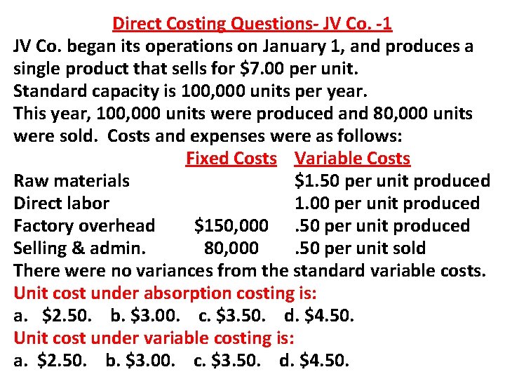Direct Costing Questions- JV Co. -1 JV Co. began its operations on January 1,