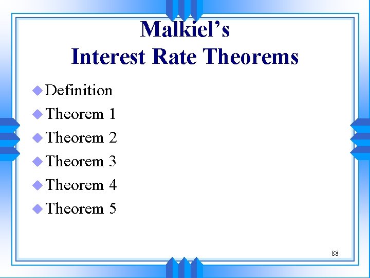 Malkiel’s Interest Rate Theorems u Definition u Theorem 1 u Theorem 2 u Theorem