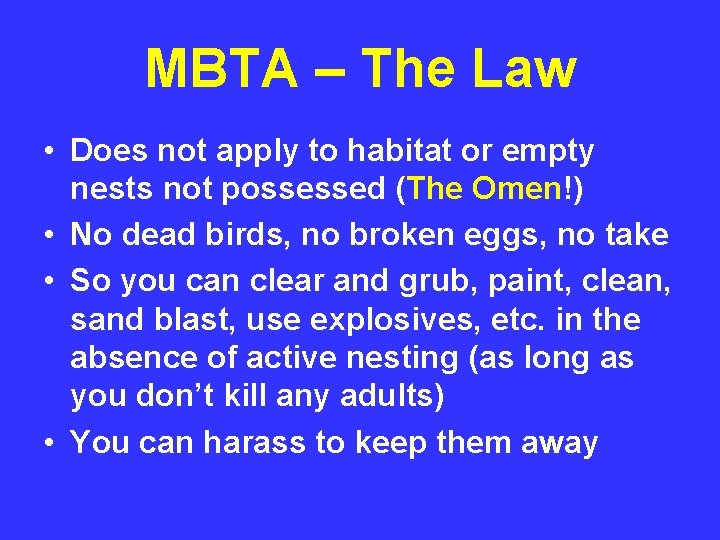 MBTA – The Law • Does not apply to habitat or empty nests not