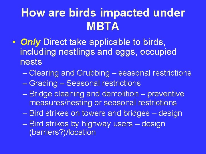 How are birds impacted under MBTA • Only Direct take applicable to birds, including