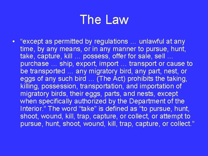 The Law • “except as permitted by regulations … unlawful at any time, by