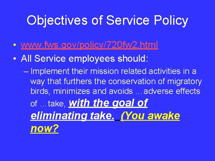 Objectives of Service Policy • www. fws. gov/policy/720 fw 2. html • All Service