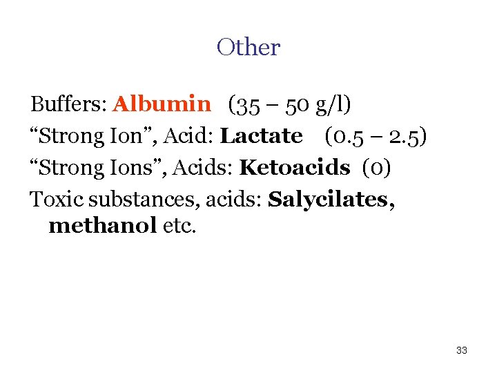 Other Buffers: Albumin (35 – 50 g/l) “Strong Ion”, Acid: Lactate (0. 5 –