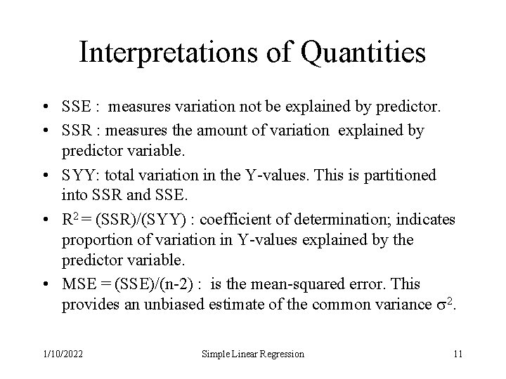 Interpretations of Quantities • SSE : measures variation not be explained by predictor. • Interpretations of Quantities • SSE : measures variation not be explained by predictor. •