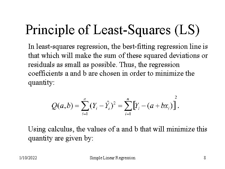 Principle of Least-Squares (LS) In least-squares regression, the best-fitting regression line is that which Principle of Least-Squares (LS) In least-squares regression, the best-fitting regression line is that which