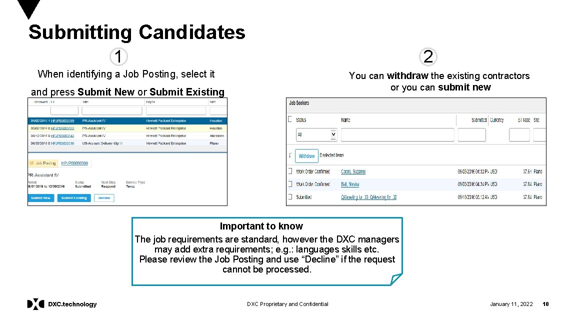 Submitting Candidates 1 2 When identifying a Job Posting, select it You can withdraw