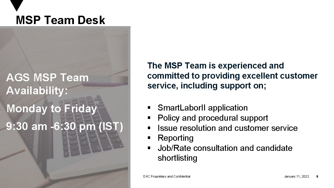 MSP Team Desk AGS MSP Team Availability: Monday to Friday 9: 30 am -6: