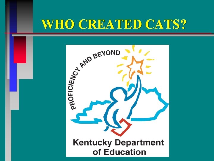 WHO CREATED CATS? 