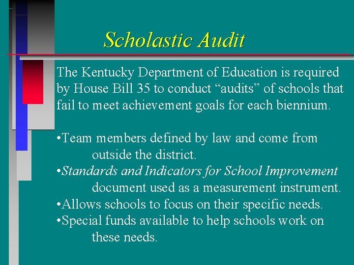 Scholastic Audit The Kentucky Department of Education is required by House Bill 35 to