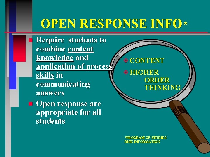 OPEN RESPONSE INFO* n n Require students to combine content knowledge and application of